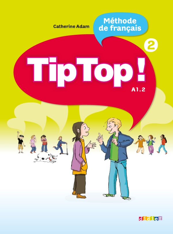 少儿法语原版教材 Tip Top ! Méthode de français 2 A1.1 9-11岁学龄段班级使用