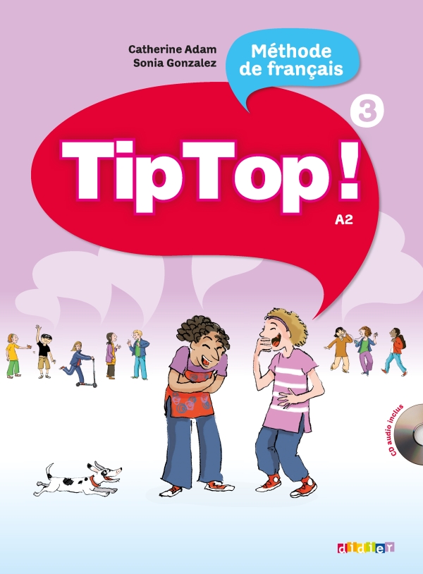 少儿法语原版教材 Tip Top ! Méthode de français 3 A1.1 9-11岁学龄段班级使用