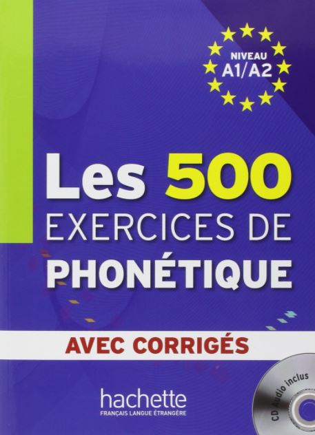 Les 500 Exercices de Phonétique A1A2