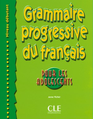法语语法渐进系列青少年版 Grammaire progressive du francais pour les adolescents debutant