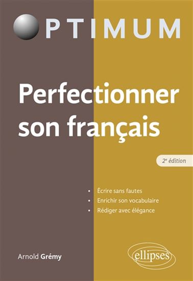 法语写作必备|使你的法语写作及口语更上一个台阶 Perfectionner Son Français : Écrire Sans Fautes Enrichir Son  Vocabulaire Rédiger avec Élegance