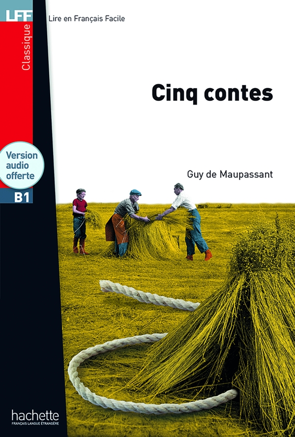B1 Hachette-Cinq contes de Guy de Maupassant