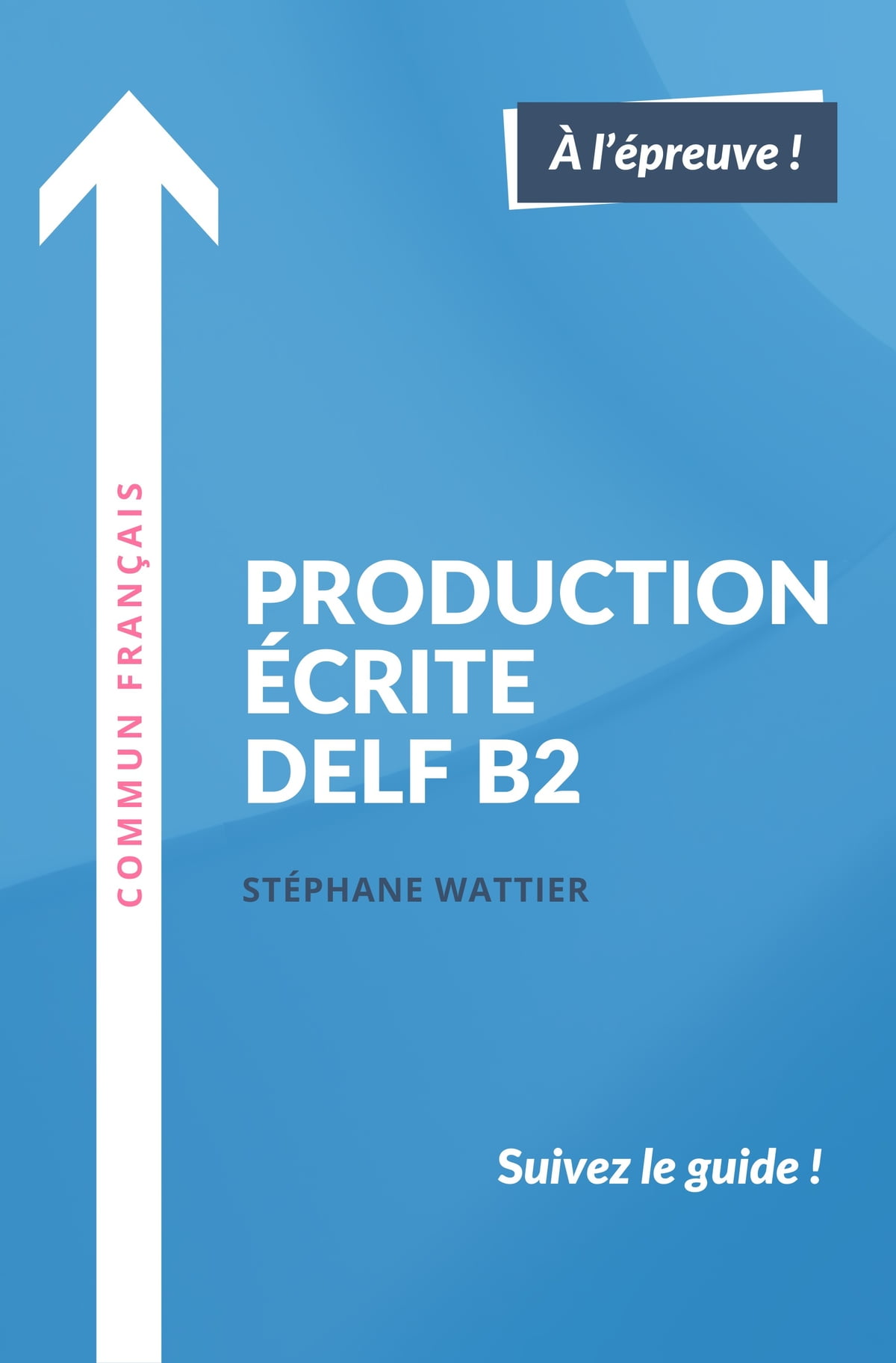 备考DELF B2必看的一本，使写作思路更加清晰 Production écrite DELF B2